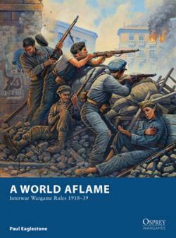 A World Aflame Interwar Wargame Rule