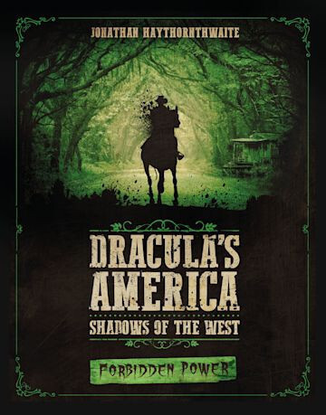 Dracula's America Shadows of the West - Forbidden Power