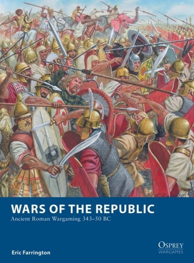  Wars of the Republic: Ancient Roman Wargaming 343–50 BC