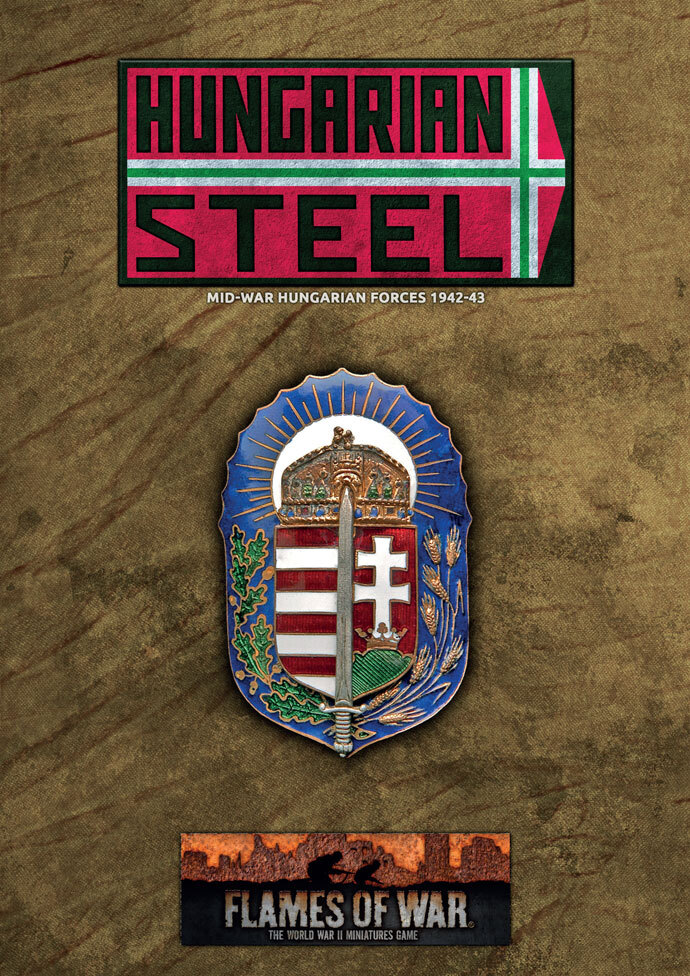 Flames of War: Hungarian Steel - Mid-war Hungarian Forces 1942-43