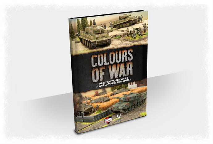 Flames of War: Colours of War - WWII and WWIII Miniatures Painting Guide 