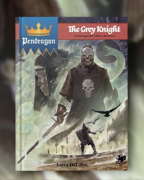 Pendragon RPG: The Grey Knight