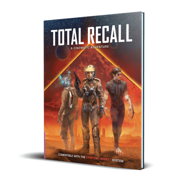 Everyday Heroes RPG: Total Recall Cinematic Adventures