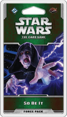 Star Wars LCG: So Be It Force Pack