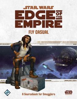 Star Wars RPG: Edge of the Empire - Fly Casual Sourcebook