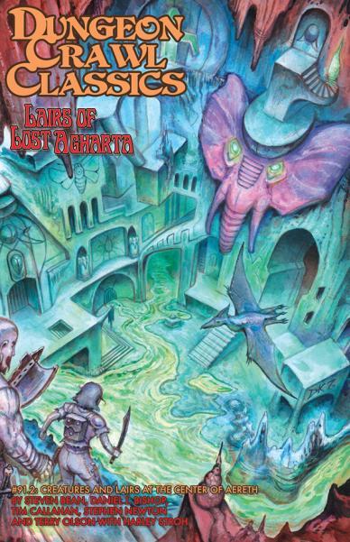 Dungeon Crawl Classics RPG: (Adventure) #91.2 Lairs of Lost Agharta