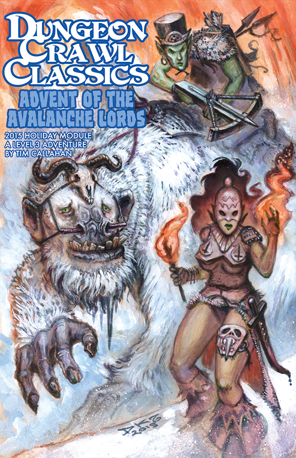 Dungeon Crawl Classics: 2015 Holiday Module - Advent of the Avalanche Lords