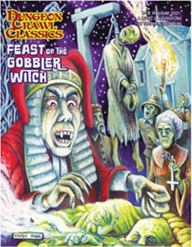 Dungeon Crawl Classics RPG: 2021 Holiday Module - Feast of the Gobbler Witch