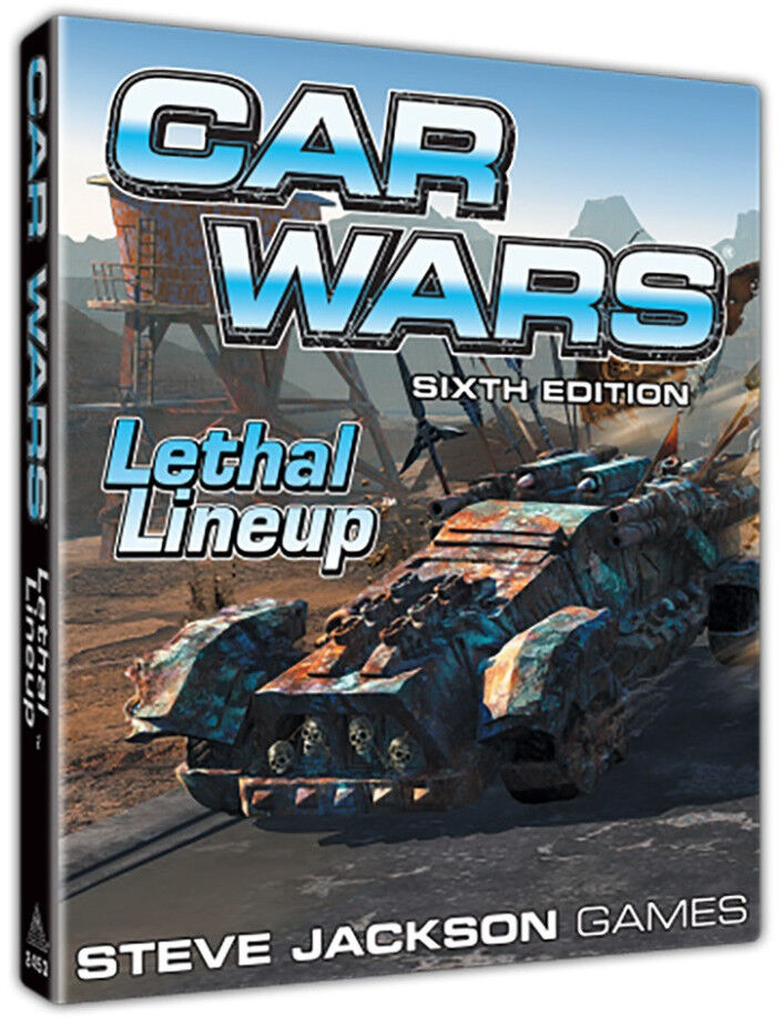 Car Wars 6th Edition: Lethal Lineup