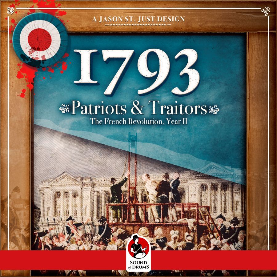 1793: Patriots & Traitors - The French Revolution Year II