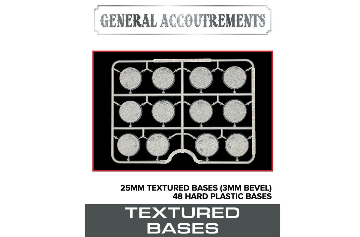 General Accoutrements: 25mm Textured Bases (3mm Bevel)
