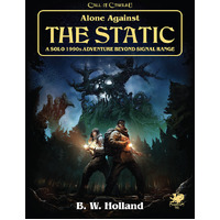Call of Cthulhu RPG: Alone Against the Static
