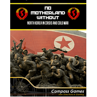 No Motherland Without: North Korea in Crisis and Cold War