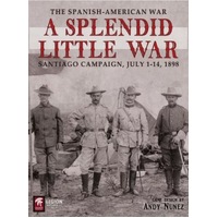 A Splendid Little War: The 1898 Santiago Campaign