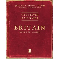 The Silver Bayonet: Britain - Bones of Albion