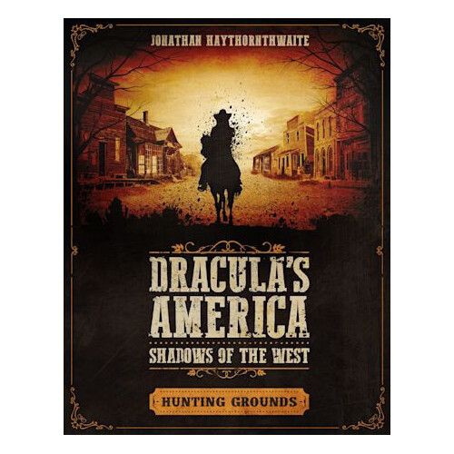 Dracula's America Shadows of the West - Hunting Grounds