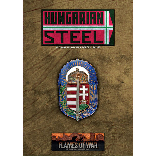 Flames of War: Hungarian Steel - Mid-war Hungarian Forces 1942-43