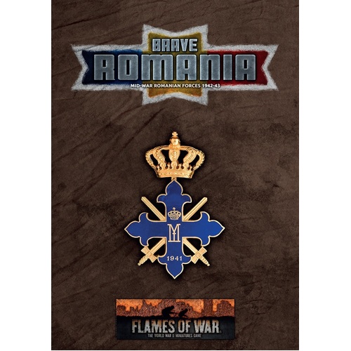 Flames of War: Brave Romania - Romanian Forces in Mid War