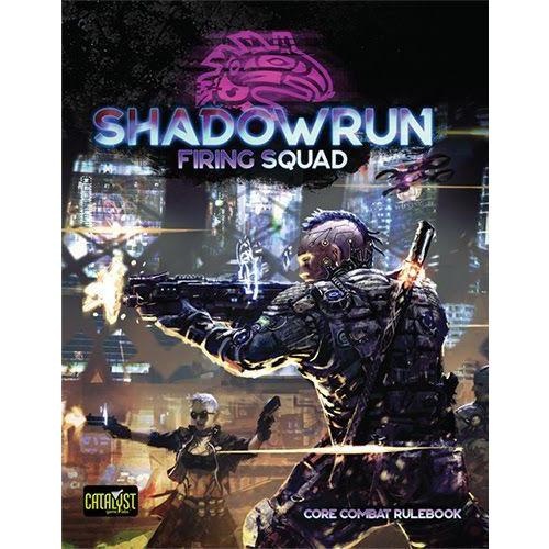 Shadowrun RPG 6th Edition: Firing Squad