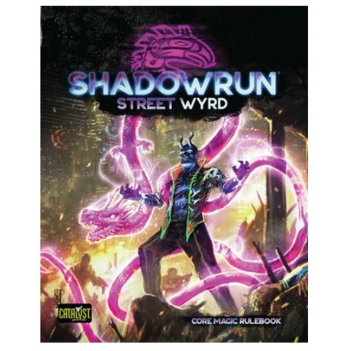 Shadowrun RPG 6th Edition: Street Wyrd