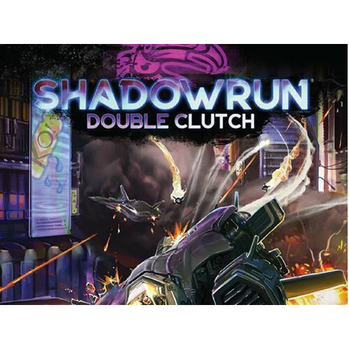 Shadowrun RPG 6th Edition: Double Clutch