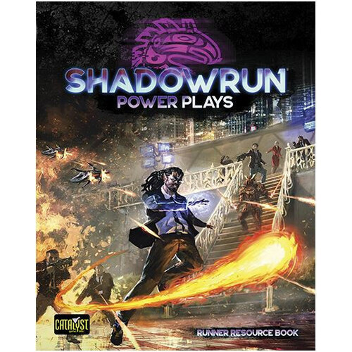 Shadowrun RPG 6th Edition: Runner Resource Book - Power Plays