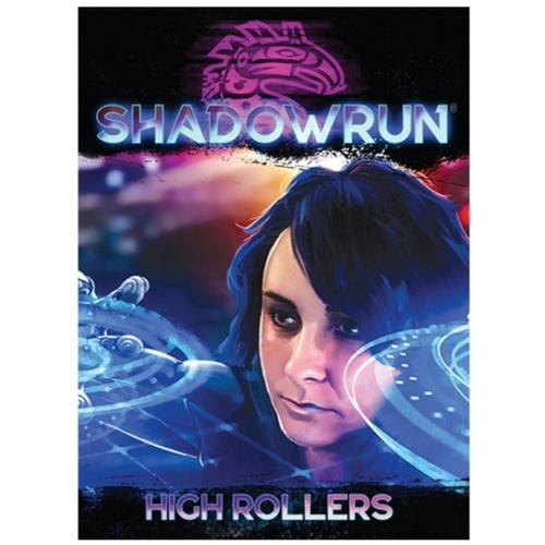 Shadowrun RPG 6th Edition: High Rollers (Dice)