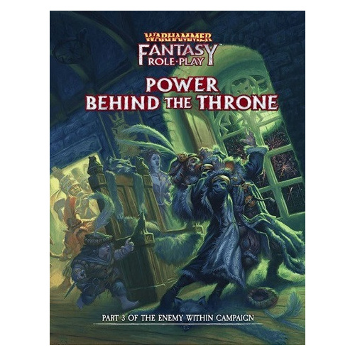 Warhammer Fantasy Roleplay: The Enemy Within Vol 3 - Power Behind the Throne