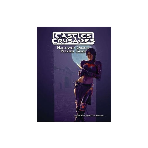 Castles & Crusades: Hallowed Oracle Players Guide