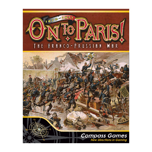  On To Paris 1870-71: The Franco Prussian War