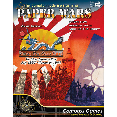 Paper Wars Magazine Issue #83 Rising Sun Over China: The Sino-Japanese War, July 1937-November 1941