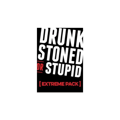 Drunk, Stoned or Stupid: Extreme Pack