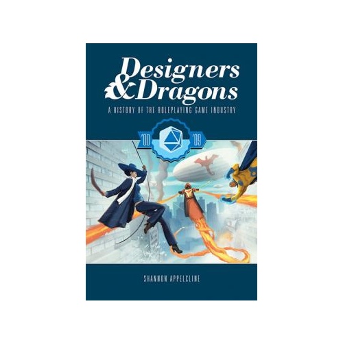 Designers & Dragons: '00 to '09