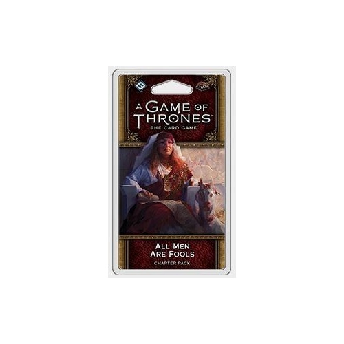 A Game of Thrones LCG 2nd Edition: All Men Are Fools