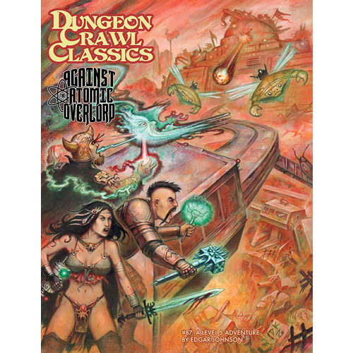 Dungeon Crawl Classics: #87 Against the Atomic Overlord