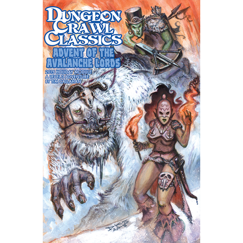 Dungeon Crawl Classics: 2015 Holiday Module - Advent of the Avalanche Lords