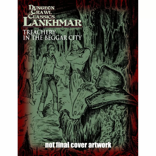 Dungeon Crawl Classics Lankhmar RPG: Adventure #13 - Treachery in the Beggar City