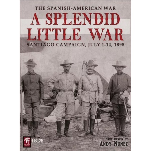 A Splendid Little War: The 1898 Santiago Campaign