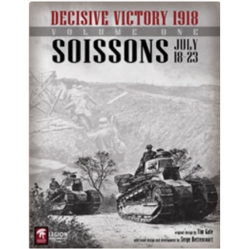 Decisive Victory 1918: Soissons July 18-23