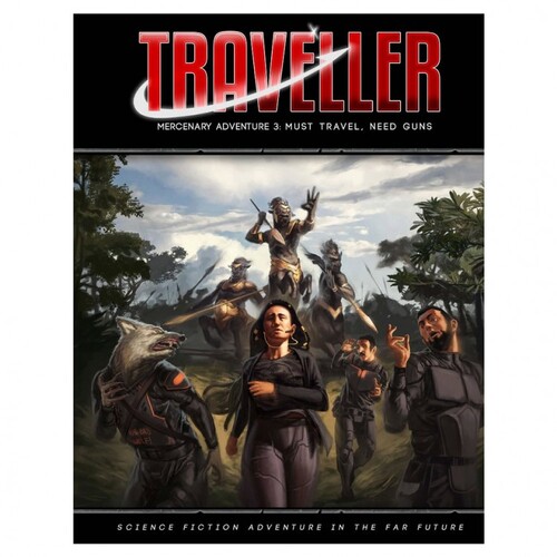 Traveller RPG: Mercenary Adventure 3 - Must Travel, Need Guns