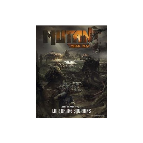Mutant: Year Zero Zone Compendium 1 - Lair of the Saurians