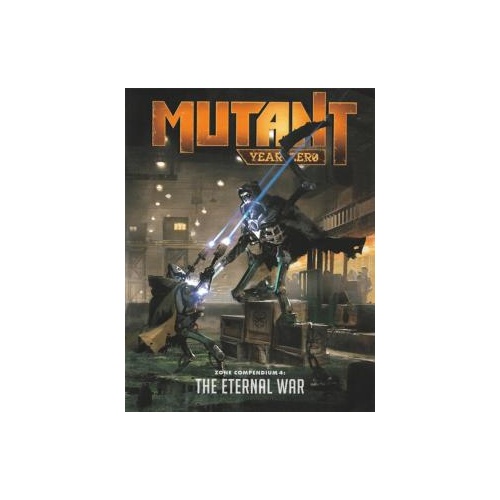 Mutant: Year Zero Zone Compendium 4 - The Eternal War