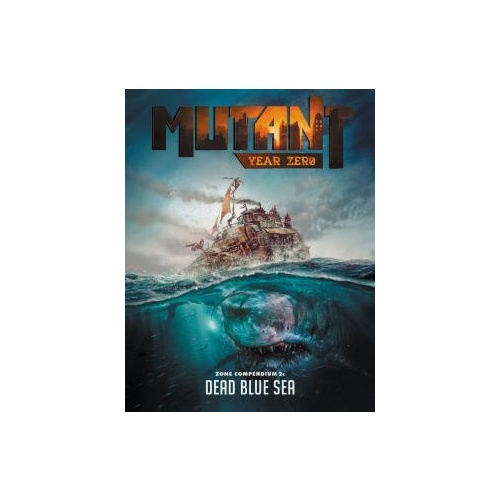 Mutant: Year Zero Zone Compendium 2 - Dead Blue Sea