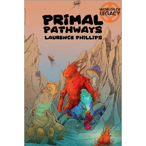 Legacy: Life Among the Ruins RPG - Primal Pathways Supplement