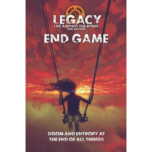 Legacy: Life Among the Ruins RPG - End Game Supplement