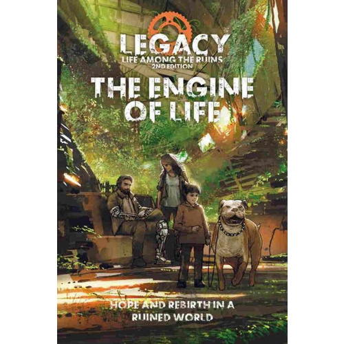 Legacy: Life Among the Ruins RPG - The Engine of Life