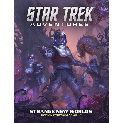 Star Trek Adventures RPG: Mission Compendium Volume 2- Strange New Worlds