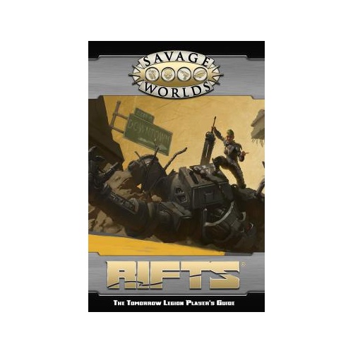 Savage Worlds RPG: Rifts - The Tomorrow Legion Players Guide (Revised)