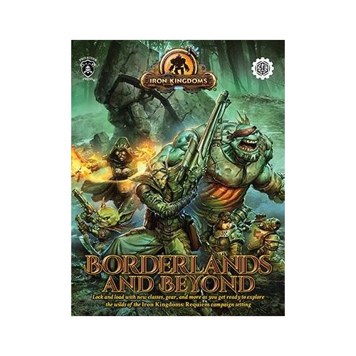 Iron Kingdoms Roleplaying Game: Borderlands and Beyond Campaign Setting (book)
