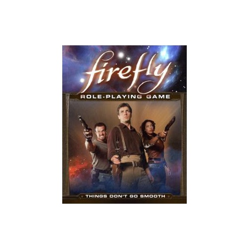 Firefly RPG: Things Don't Go Smooth Sourcebook